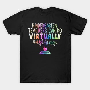 Funny Kindergarten Teachers Can Do Virtually Anything T-Shirt